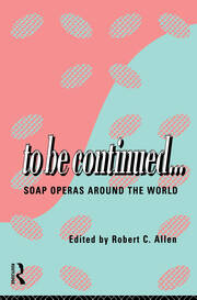 To Be Continued...: Soap Operas Around the World book cover
