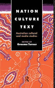 Nation, Culture, Text: Australian Cultural and Media Studies book cover