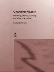 Changing Places?: Flexibility, Lifelong Learning and a Learning Society book cover