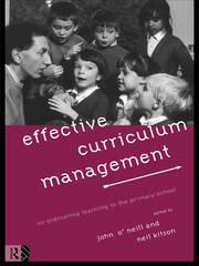 Effective Curriculum Management: Co-ordinating Learning in the Primary School book cover