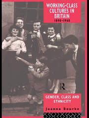 Working Class Cultures in Britain, 1890-1960: Gender, Class and Ethnicity book cover