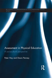Assessment in Physical Education: A Sociocultural Perspective book cover