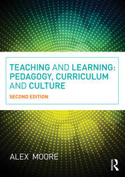 Teaching and Learning: Pedagogy, Curriculum and Culture book cover