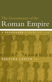 The Government of the Roman Empire: A Sourcebook book cover