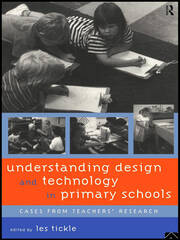 Understanding Design and Technology in Primary Schools: Cases from Teachers' Research book cover