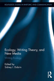 Ecology, Writing Theory, and New Media: Writing Ecology book cover