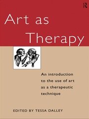 Art as Therapy: An Introduction to the Use of Art as a Therapeutic Technique book cover