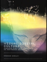 Visual Digital Culture: Surface Play and Spectacle in New Media Genres book cover