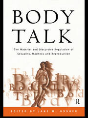 Body Talk: The Material and Discursive Regulation of Sexuality, Madness and Reproduction book cover