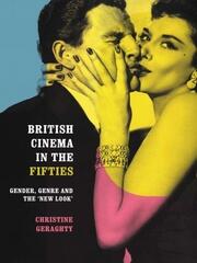 British Cinema in the Fifties: Gender, Genre and the 'New Look' book cover