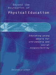 Beyond the Boundaries of Physical Education: Educating Young People for Citizenship and Social Responsibility book cover