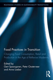 Food Practices in Transition: Changing Food Consumption, Retail and Production in the Age of Reflexive Modernity book cover