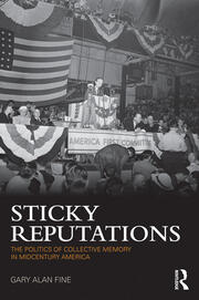 Sticky Reputations: The Politics of Collective Memory in Midcentury America book cover