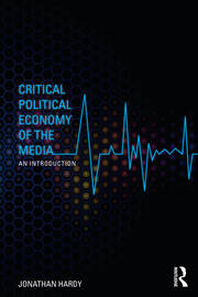 Critical Political Economy of the Media: An Introduction book cover