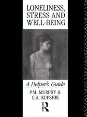 Loneliness, Stress and Well-Being: A Helper's Guide book cover