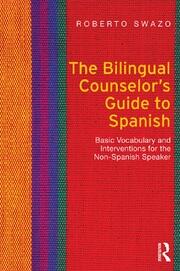 The Bilingual Counselor's Guide to Spanish: Basic Vocabulary and Interventions for the Non-Spanish Speaker book cover