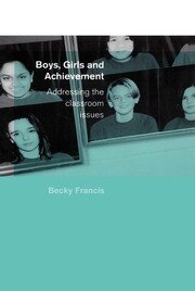 Boys, Girls and Achievement: Addressing the Classroom Issues book cover