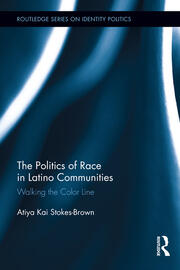 The Politics of Race in Latino Communities: Walking the Color Line book cover