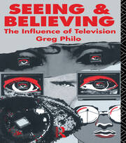 Seeing and Believing: The Influence of Television book cover