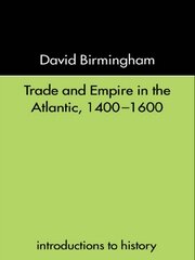 Trade and Empire in the Atlantic 1400-1600 book cover
