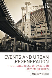 Events and Urban Regeneration: The Strategic Use of Events to Revitalise Cities book cover