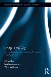 Living in the City: Urban Institutions in the Low Countries, 1200�2010 book cover