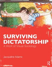 Surviving Dictatorship: A Work of Visual Sociology book cover