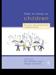Time to Listen to Children: Personal and Professional Communication book cover