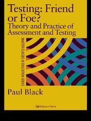 Testing: Friend or Foe?: Theory and Practice of Assessment and Testing book cover
