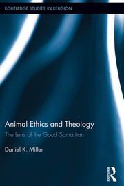Animal Ethics and Theology: The Lens of the Good Samaritan book cover