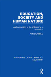Education, Society and Human Nature (RLE Edu K): An Introduction to the Philosophy of Education book cover