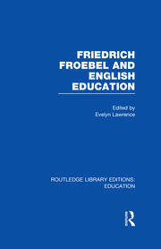 Friedrich Froebel and English Education (RLE Edu K) book cover