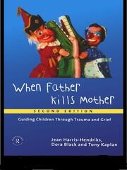 When Father Kills Mother: Guiding Children Through Trauma and Grief book cover