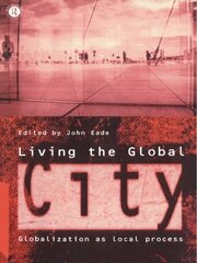 Living the Global City: Globalization as Local Process book cover