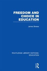 Freedom and Choice in Education (RLE Edu K) book cover