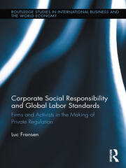 Corporate Social Responsibility and Global Labor Standards: Firms and Activists in the Making of Private Regulation book cover