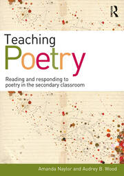 Teaching Poetry: Reading and responding to poetry in the secondary classroom book cover