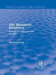 The Stubborn Structure (Routledge Revivals): Essays on Criticism and Society book cover