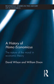 A History of Homo Economicus: The Nature of the Moral in Economic Theory book cover