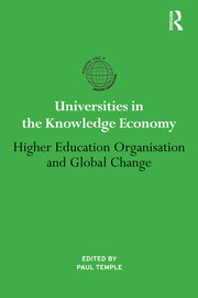 Universities in the Knowledge Economy: Higher education organisation and global change book cover