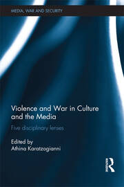 Violence and War in Culture and the Media: Five Disciplinary Lenses book cover