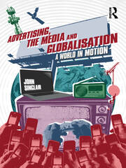 Advertising, the Media and Globalisation: A World in Motion book cover