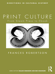 Print Culture: From Steam Press to Ebook book cover