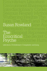 The Ecocritical Psyche: Literature, Evolutionary Complexity and Jung book cover