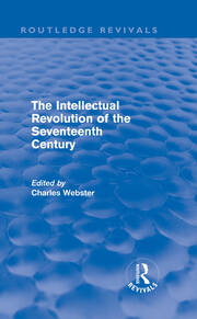 The Intellectual Revolution of the Seventeenth Century (Routledge Revivals) book cover