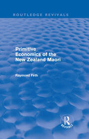 Primitive Economics of the New Zealand Maori (Routledge Revivals) book cover