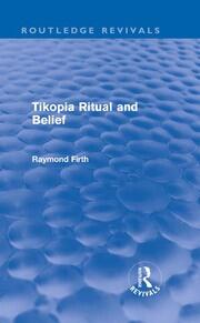 Tikopia Ritual and Belief (Routledge Revivals) book cover