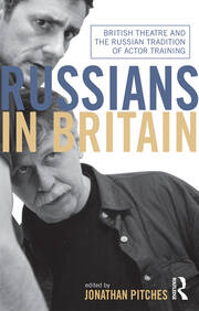 Russians in Britain: British Theatre and the Russian Tradition of Actor Training book cover