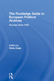 The Routledge Guide to European Political Archives: Sources since 1945 book cover