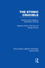 The Ethnic Crucible (RLE Edu J): Harmony and Hostility in Multi-Ethnic Schools book cover